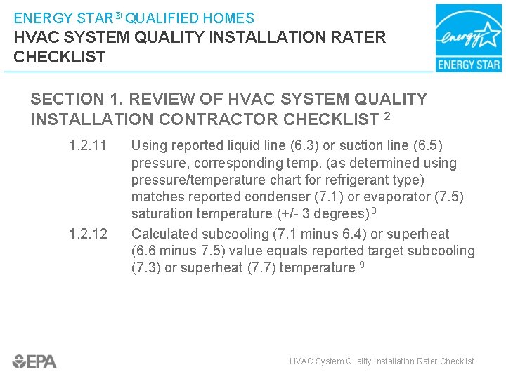 ENERGY STAR® QUALIFIED HOMES HVAC SYSTEM QUALITY INSTALLATION RATER CHECKLIST SECTION 1. REVIEW OF