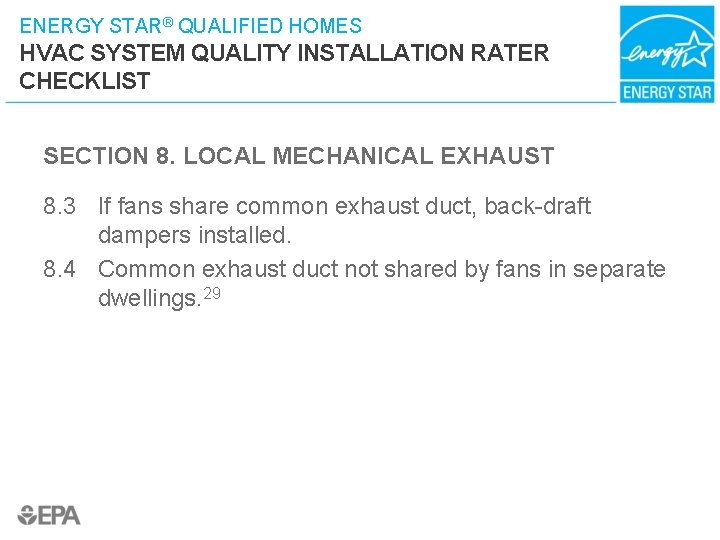 ENERGY STAR® QUALIFIED HOMES HVAC SYSTEM QUALITY INSTALLATION RATER CHECKLIST SECTION 8. LOCAL MECHANICAL
