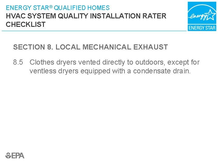 ENERGY STAR® QUALIFIED HOMES HVAC SYSTEM QUALITY INSTALLATION RATER CHECKLIST SECTION 8. LOCAL MECHANICAL