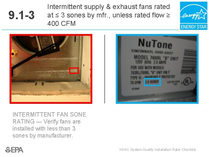 9. 1 -3 Intermittent supply & exhaust fans rated at ≤ 3 sones by