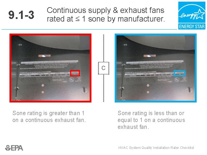 9. 1 -3 Continuous supply & exhaust fans rated at ≤ 1 sone by