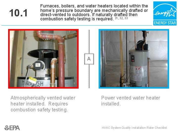 10. 1 Furnaces, boilers, and water heaters located within the home’s pressure boundary are