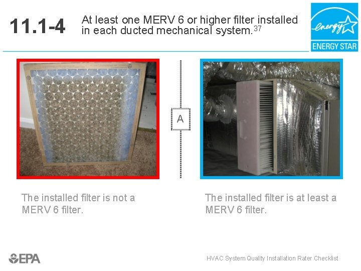 11. 1 -4 At least one MERV 6 or higher filter installed in each