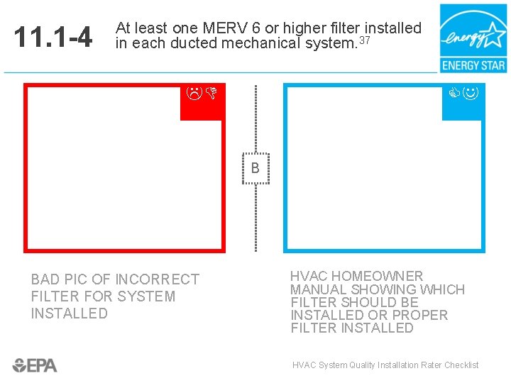 11. 1 -4 At least one MERV 6 or higher filter installed in each