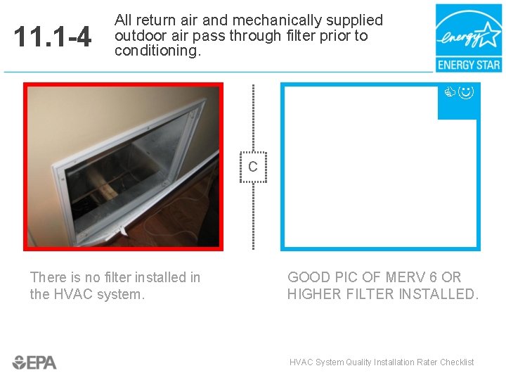 11. 1 -4 All return air and mechanically supplied outdoor air pass through filter