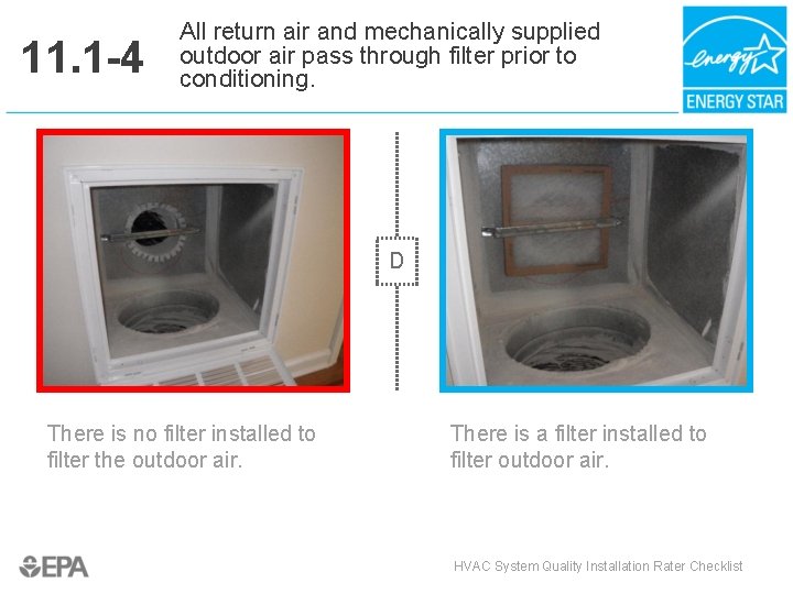 11. 1 -4 All return air and mechanically supplied outdoor air pass through filter