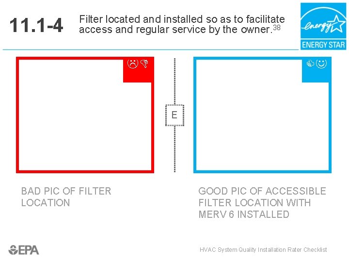 11. 1 -4 Filter located and installed so as to facilitate access and regular