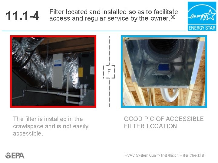 11. 1 -4 Filter located and installed so as to facilitate access and regular