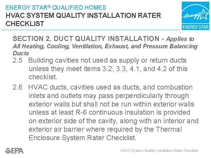 ENERGY STAR® QUALIFIED HOMES HVAC SYSTEM QUALITY INSTALLATION RATER CHECKLIST SECTION 2. DUCT QUALITY