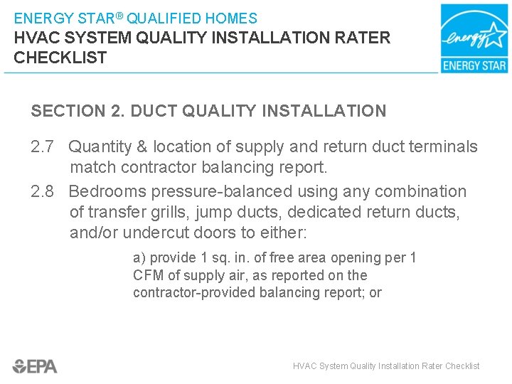 ENERGY STAR® QUALIFIED HOMES HVAC SYSTEM QUALITY INSTALLATION RATER CHECKLIST SECTION 2. DUCT QUALITY