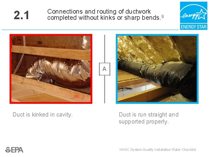 2. 1 Connections and routing of ductwork completed without kinks or sharp bends. 9