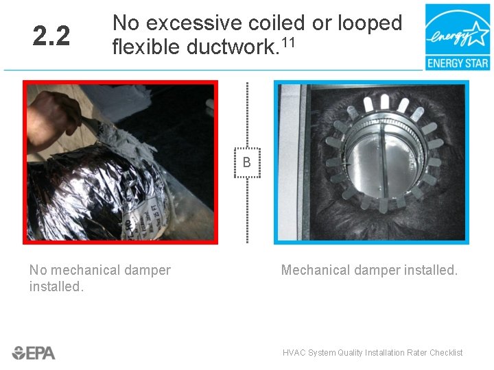 2. 2 No excessive coiled or looped flexible ductwork. 11 CJ LD B No