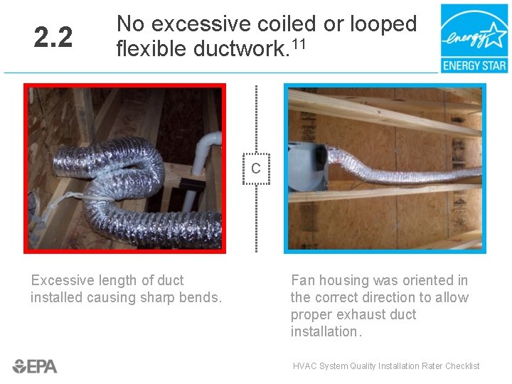 2. 2 No excessive coiled or looped flexible ductwork. 11 CJ LD C Excessive