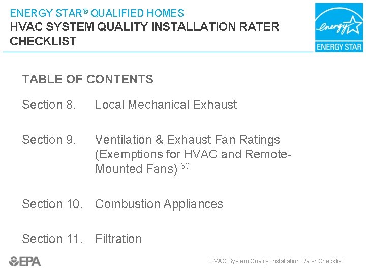 ENERGY STAR® QUALIFIED HOMES HVAC SYSTEM QUALITY INSTALLATION RATER CHECKLIST TABLE OF CONTENTS Section