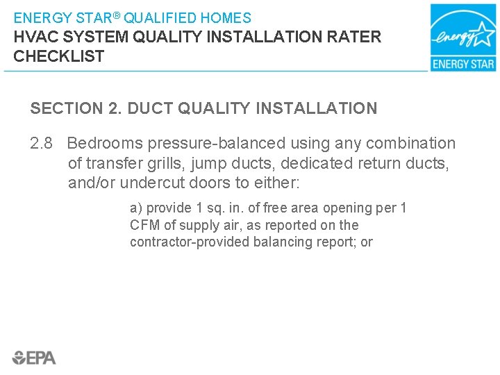 ENERGY STAR® QUALIFIED HOMES HVAC SYSTEM QUALITY INSTALLATION RATER CHECKLIST SECTION 2. DUCT QUALITY