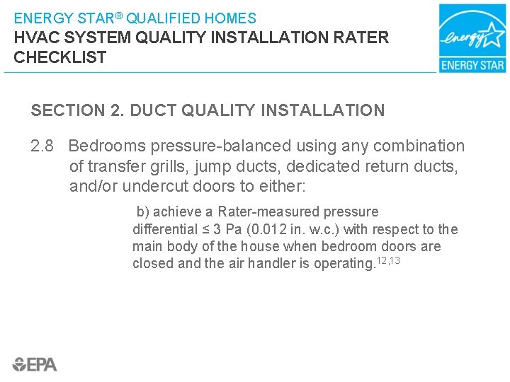 ENERGY STAR® QUALIFIED HOMES HVAC SYSTEM QUALITY INSTALLATION RATER CHECKLIST SECTION 2. DUCT QUALITY