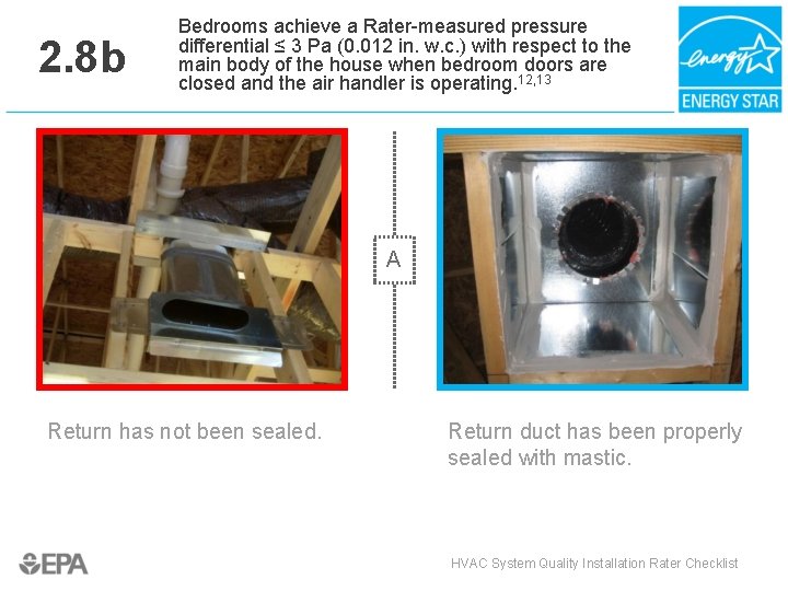 2. 8 b Bedrooms achieve a Rater-measured pressure differential ≤ 3 Pa (0. 012