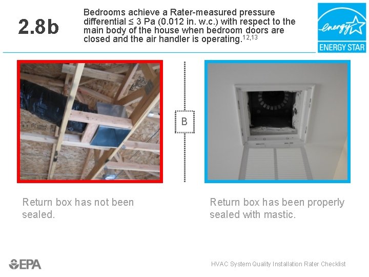 2. 8 b Bedrooms achieve a Rater-measured pressure differential ≤ 3 Pa (0. 012