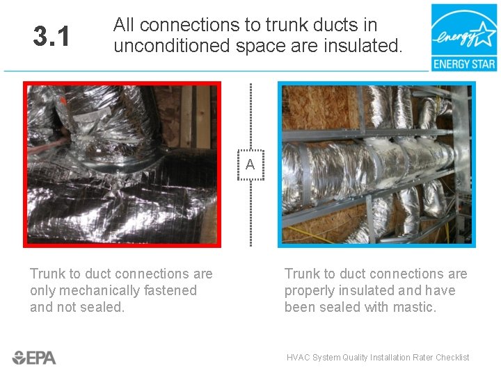 3. 1 All connections to trunk ducts in unconditioned space are insulated. CJ LD