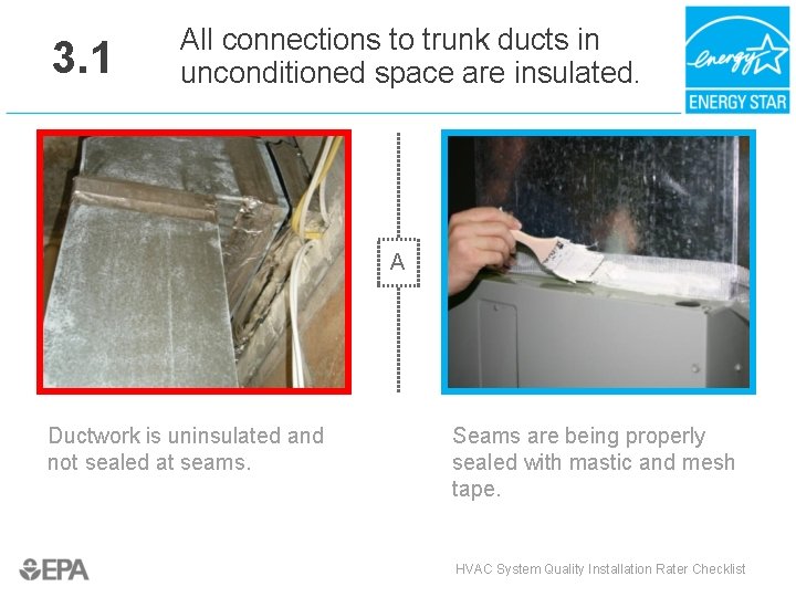 3. 1 All connections to trunk ducts in unconditioned space are insulated. CJ LD