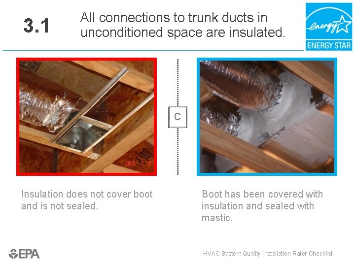 3. 1 All connections to trunk ducts in unconditioned space are insulated. CJ LD