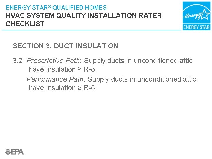 ENERGY STAR® QUALIFIED HOMES HVAC SYSTEM QUALITY INSTALLATION RATER CHECKLIST SECTION 3. DUCT INSULATION