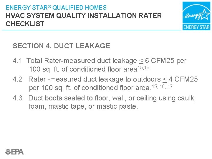 ENERGY STAR® QUALIFIED HOMES HVAC SYSTEM QUALITY INSTALLATION RATER CHECKLIST SECTION 4. DUCT LEAKAGE