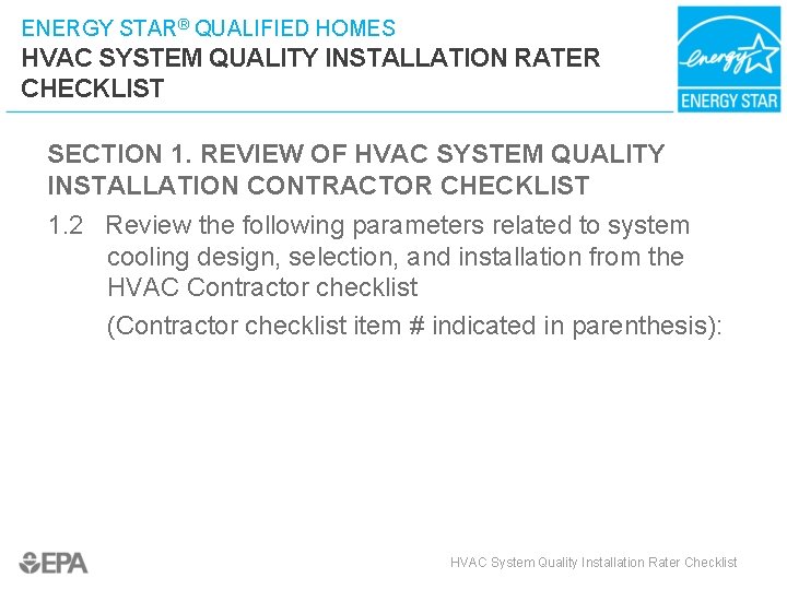 ENERGY STAR® QUALIFIED HOMES HVAC SYSTEM QUALITY INSTALLATION RATER CHECKLIST SECTION 1. REVIEW OF