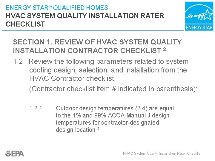 ENERGY STAR® QUALIFIED HOMES HVAC SYSTEM QUALITY INSTALLATION RATER CHECKLIST SECTION 1. REVIEW OF