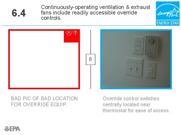 6. 4 Continuously-operating ventilation & exhaust fans include readily accessible override controls. CJ LD