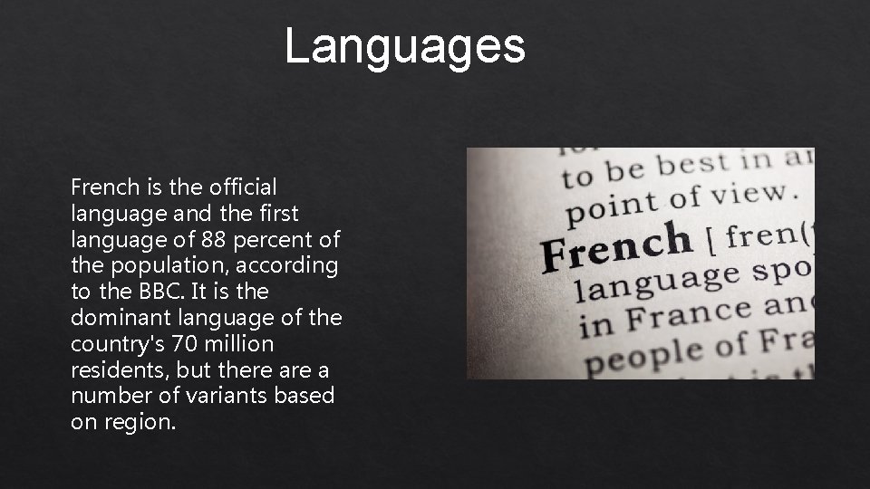 Languages French is the official language and the first language of 88 percent of Languages French is the official language and the first language of 88 percent of