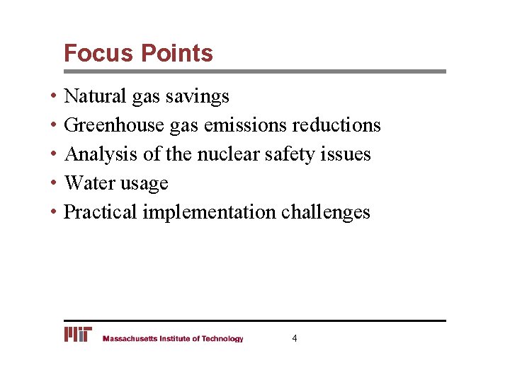 Focus Points • Natural gas savings • Greenhouse gas emissions reductions • Analysis of