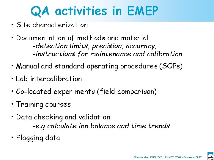 QA activities in EMEP • Site characterization • Documentation of methods and material -detection