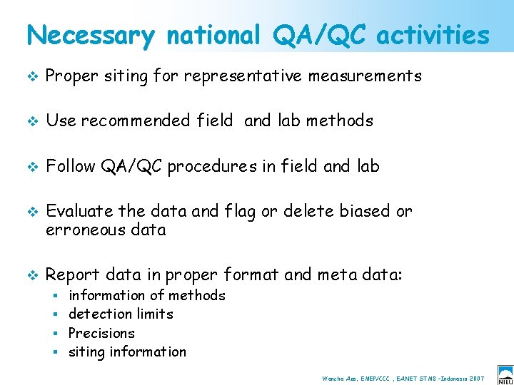 Necessary national QA/QC activities v Proper siting for representative measurements v Use recommended field