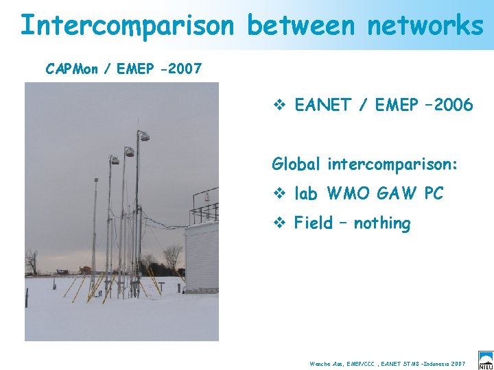 Intercomparison between networks CAPMon / EMEP -2007 v EANET / EMEP – 2006 Global