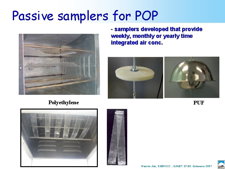 Passive samplers for POP - samplers developed that provide weekly, monthly or yearly time