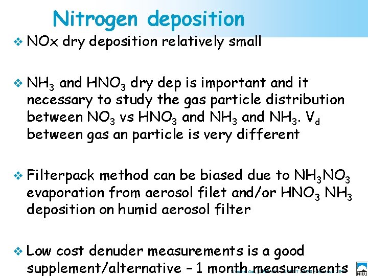 Nitrogen deposition v NOx dry deposition relatively small v NH 3 and HNO 3