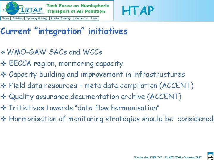 HTAP Current ”integration” initiatives v WMO-GAW SACs and WCCs v EECCA region, monitoring capacity