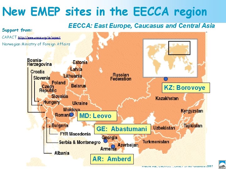 New EMEP sites in the EECCA region Support from: CAPACT EECCA: East Europe, Caucasus