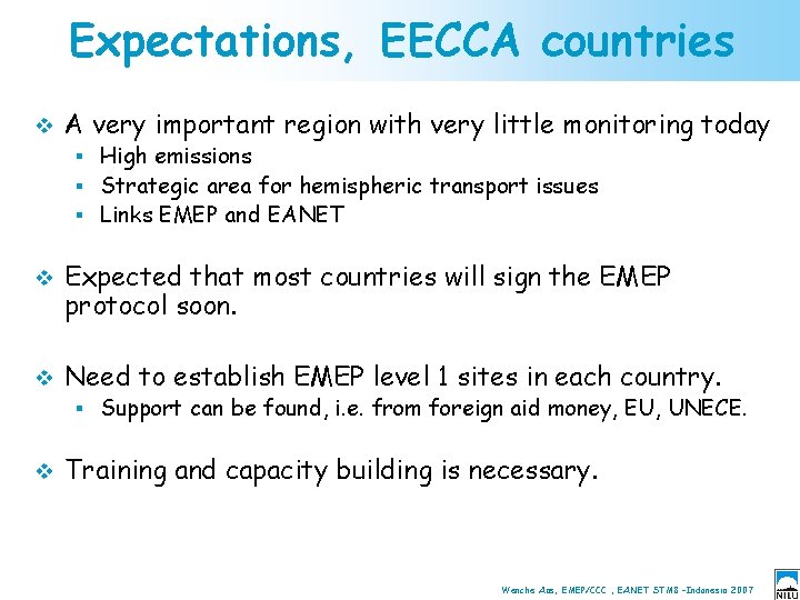 Expectations, EECCA countries v A very important region with very little monitoring today §