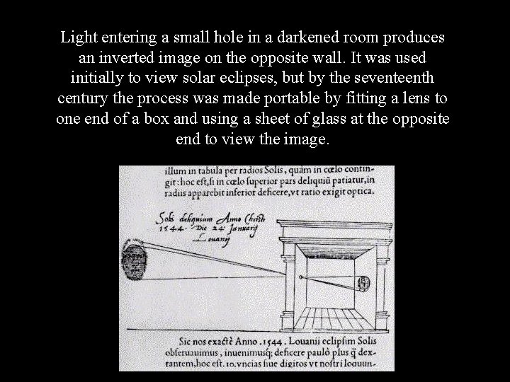 Light entering a small hole in a darkened room produces an inverted image on