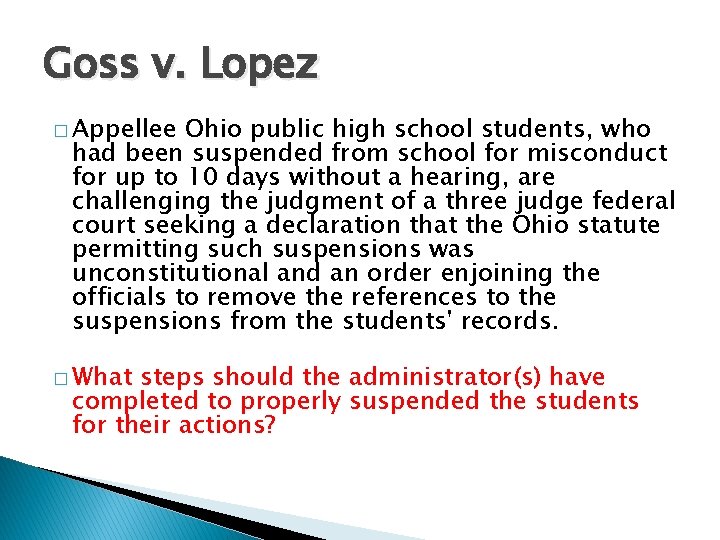 Goss v. Lopez � Appellee Ohio public high school students, who had been suspended