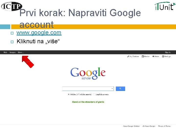 Prvi korak: Napraviti Google account www. google. com Kliknuti na „više“ 