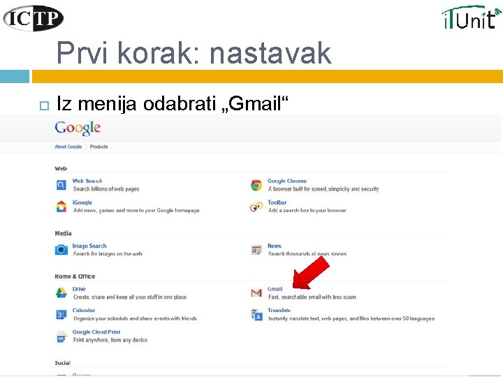 Prvi korak: nastavak Iz menija odabrati „Gmail“ 