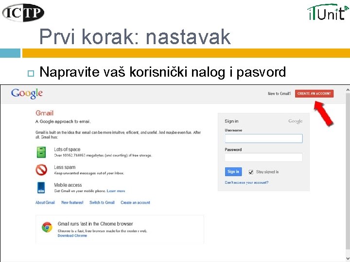 Prvi korak: nastavak Napravite vaš korisnički nalog i pasvord 