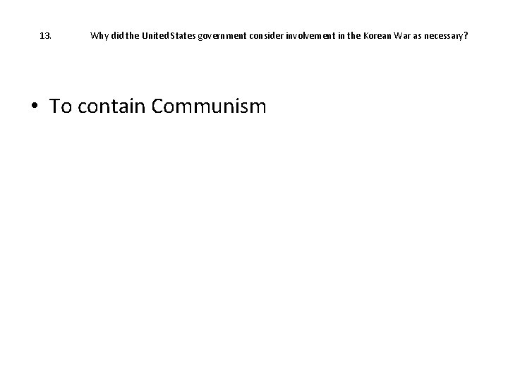 13. Why did the United States government consider involvement in the Korean War as