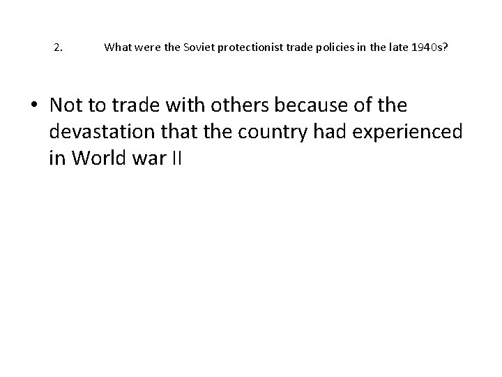 2. What were the Soviet protectionist trade policies in the late 1940 s? •