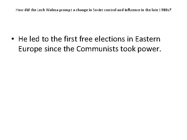 How did the Lech Walesa prompt a change in Soviet control and influence in