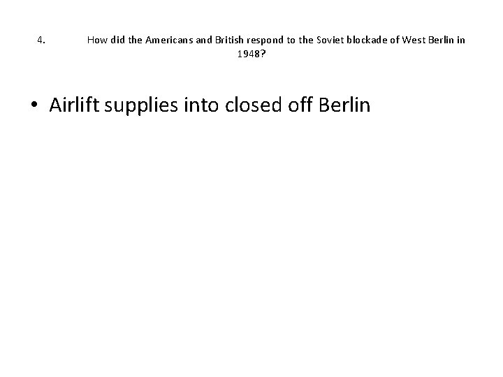 4. How did the Americans and British respond to the Soviet blockade of West
