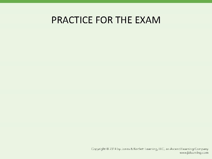 PRACTICE FOR THE EXAM PRACTICE FOR THE EXAM